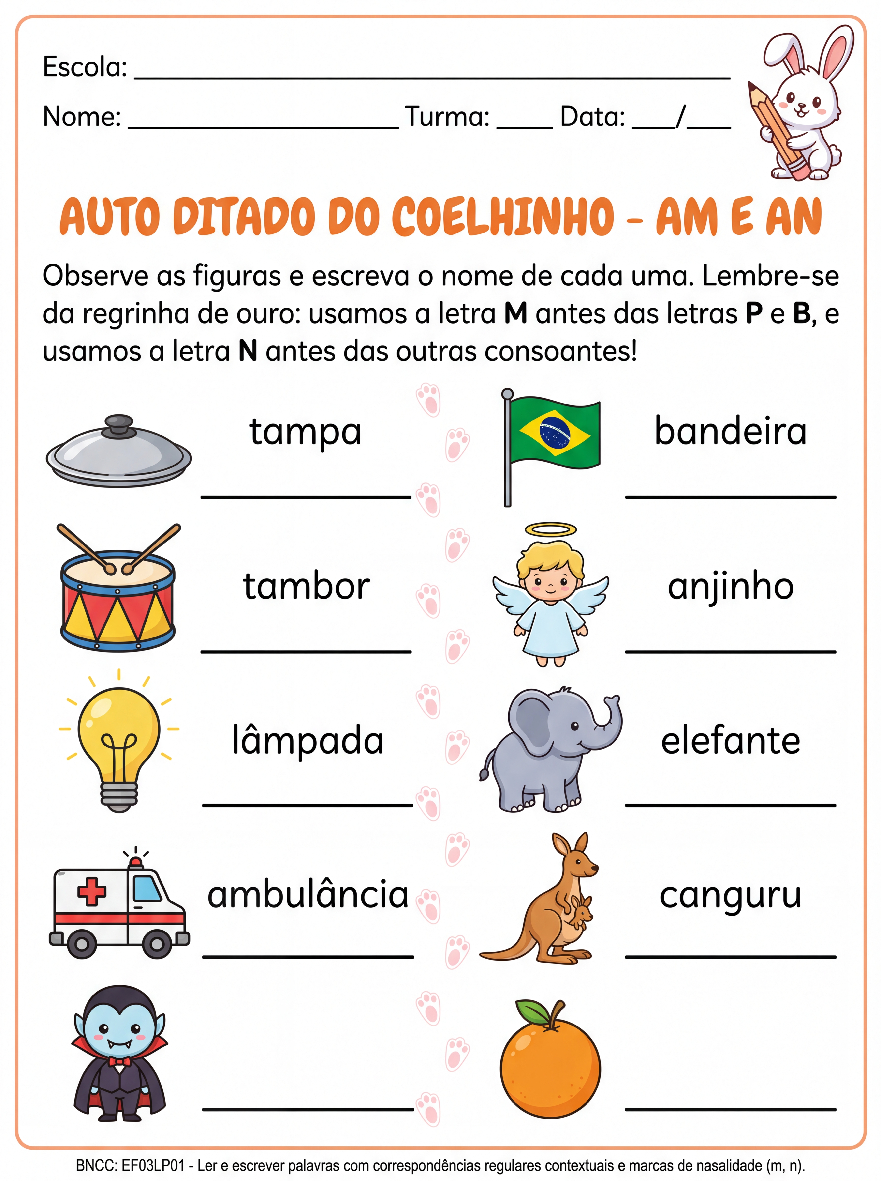 Atividade: elabore um atividade de auto ditado com 10 figuras com am e an com a temática coelhinho da páscoa
