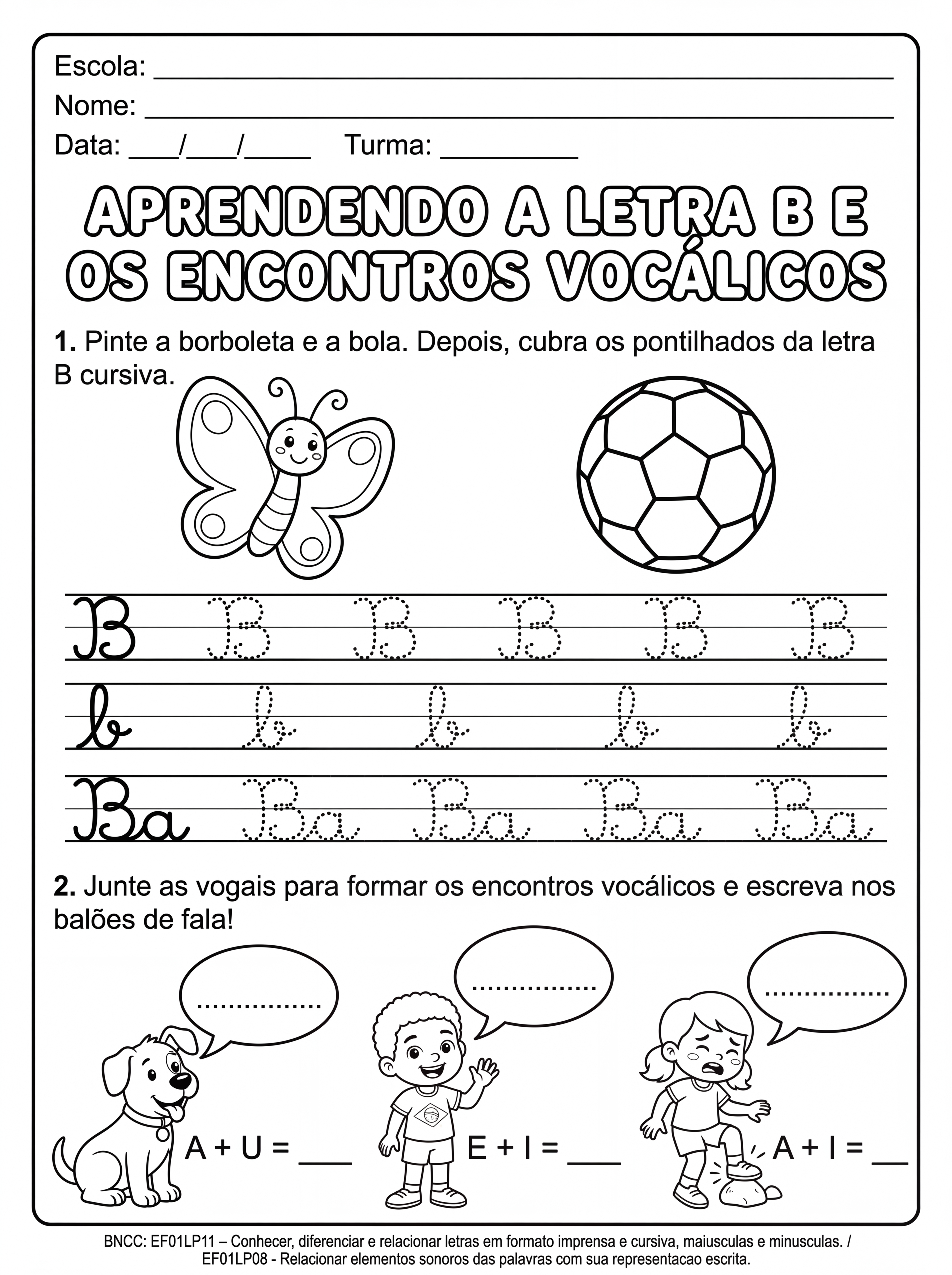 Atividade: Crie uma atividade com a letra b cursiva para turma de primeiro ano. A atividade deve ser em pretos e branco para as crianças pintarem as ilustrações. Deve conter também uma atividade com encontro vocálico