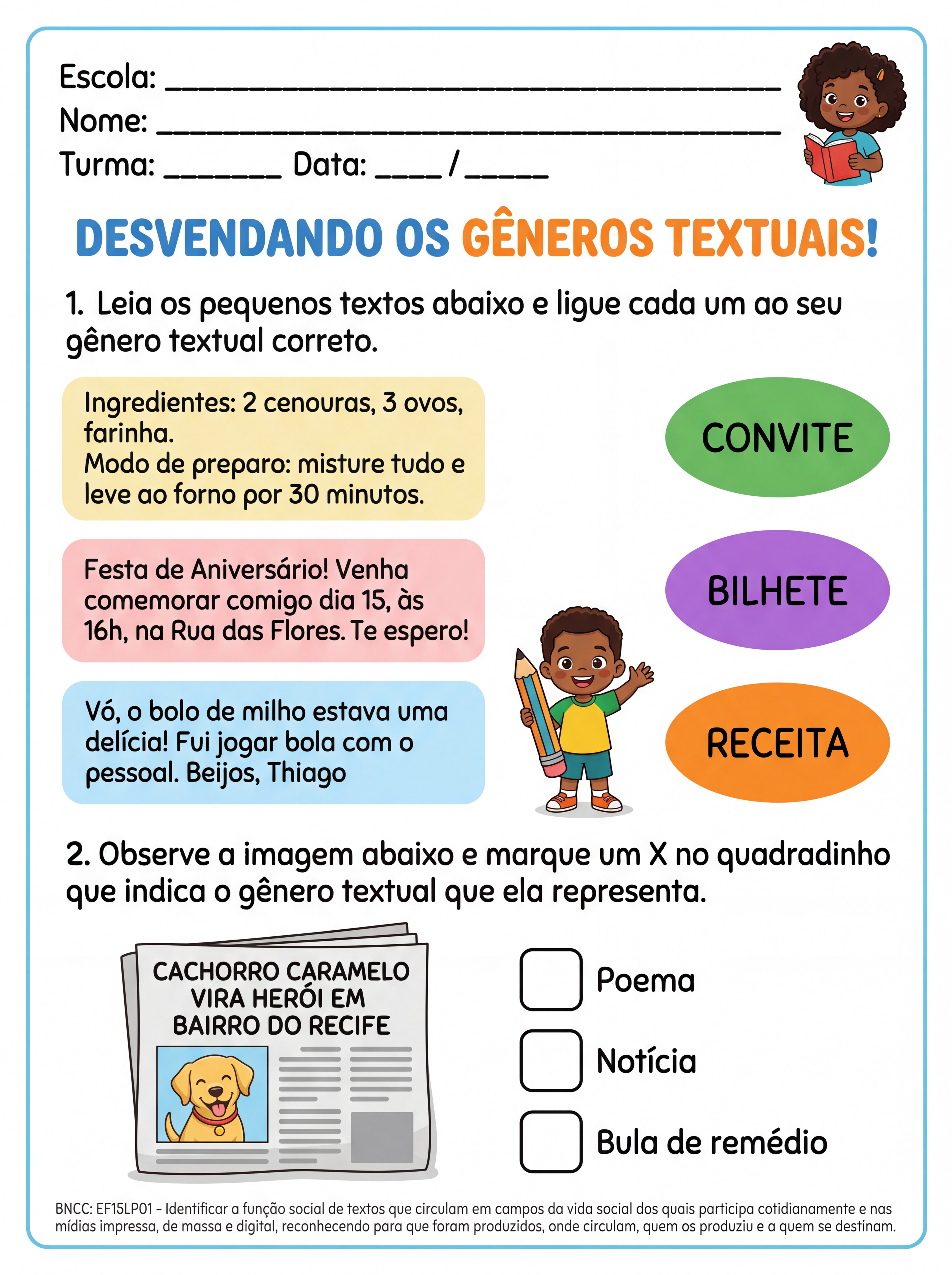 Atividade: Crie uma atividade de português sobre a
Gêneros textuais para alunos do 5 ano dentro das normas da BNCC.