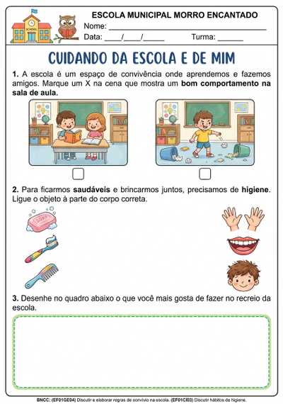 Escola Municipal Morro Encantado 
Atividade Espaço de convivência Escola e Hábitos de higiene 
