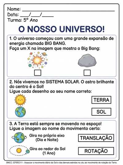 elabore uma atividade adaptada para TEA 5 ANO,  abordando :

big bang, sistema solar, rotação e translação