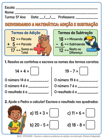 Elabore uma atividade com numerais até 20  de forma adaptada para um aluno do 5º ano. A atividade deve conter :  adição e subtração e o nome dos termos da adição e subtração