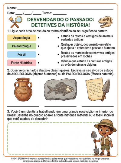 faça uma atividade adaptada para um aluno do 5º ano sobre : arqueologia, palentologia, fósseis e fontes históricas