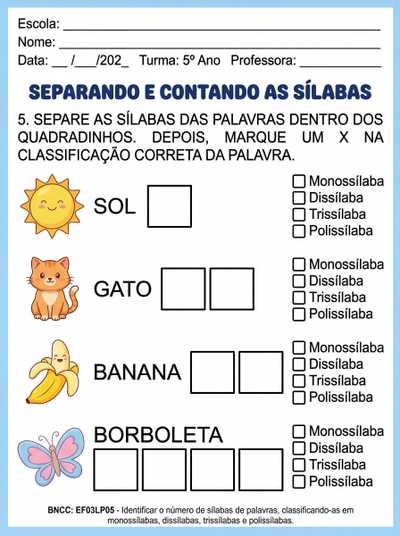CRIE UMA ATIVIDADE ADAPTADA PARA TEA 5 ANO , SOBRE SEPARAÇÃO DE SÍLABAS E CLASSFICAÇÃO DA  QUANTIDADE DE SÍLABAS  , COMECE A ENUMERAÇÃO DO EXERCÍCIO COM NÚMERO 5