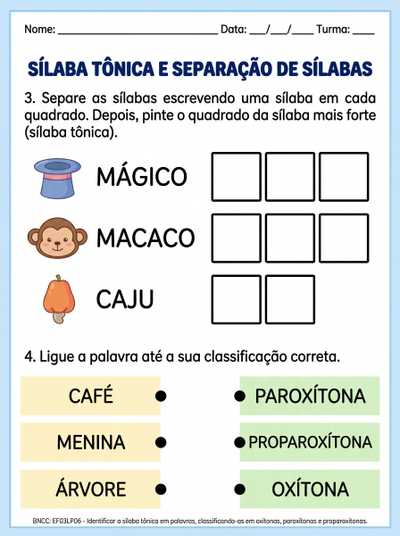 CRIE UMA ATIVIDADE ADAPTADA PARA TEA 5 ANO , SOBRE SEPARAÇÃO DE SÍLABAS E CLASSFICAÇÃO DA SÍLABA TÔNICA , COMECE A ENUMERAÇÃO DO EXERCÍCIO COM NÚMERO 3