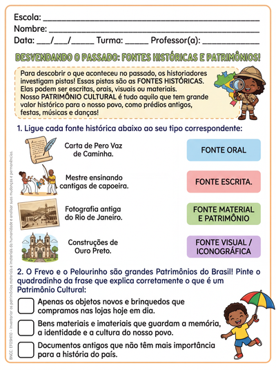 faça uma atividade adaptada para um aluno do 5º ano sobre : fonte história: iconografica, oral, visual, escrita  e patrimônios