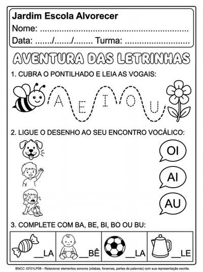 Crie uma atividade para crianças do 1°ano , a atividade deve conter no cabeçalho o nome da escola: Jardim Escola Alvorecer. 
A atividade deve conter : coordenação motora, vogais, encontros vocálicos e família silábica da letra b, como um reforço para alunos com dificuldade.
A atividade deve ser em preto e branco para impressão e para o aluno colorir as ilustrações.