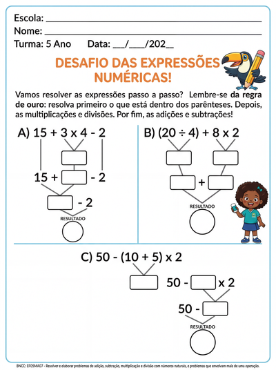 Elabore uma página com expressões simples para o 5 ano com as quatro operações e lacunas em branco para o aluno preencher passo a passo