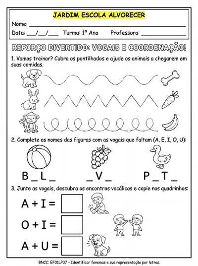 Crie uma atividade para crianças do 1°ano , a atividade deve conter no cabeçalho o nome da escola: Jardim Escola Alvorecer. A atividade deve conter : coordenação motora, vogais, encontros vocálicos e , como um reforço para alunos com dificuldade. A atividade deve ser em preto e branco para impressão e para o aluno colorir as ilustrações.