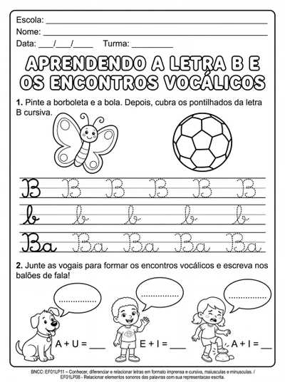 Crie uma atividade com a letra b cursiva para turma de primeiro ano. A atividade deve ser em pretos e branco para as crianças pintarem as ilustrações. Deve conter também uma atividade com encontro vocálico