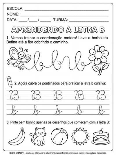 Crie uma atividade com a letra b cursiva para turma de primeiro ano. A atividade deve ser em pretos e branco para as crianças pintarem as ilustrações. Deve conter também uma atividade com coordenação motora