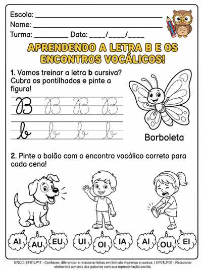 Crie uma atividade com a letra b cursiva para turma de primeiro ano. A atividade deve ser em pretos e branco para as crianças pintarem as ilustrações. Deve conter também uma atividade com encontro vocálico