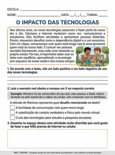 Faça com trabalho sem bugs com exemplos reais. 
Baseado no tema q te mandei 
E acrescente mais coisas nesse texto q te mandei CORRETAMENTE 
📌 TEMA: O Impacto das Novas Tecnologias e as Transformações Sociais
Nos últimos anos, as novas tecnologias passaram a fazer parte do dia a dia das pessoas de forma muito intensa. Celulares, internet, redes sociais e aplicativos mudaram completamente a maneira como nos comunicamos, estudamos, trabalhamos e até nos divertimos. Hoje, é difícil imaginar a vida sem essas ferramentas, já que elas facilitam muitas atividades e aproximam pessoas que estão distantes.
Por outro lado, essas mudanças também trouxeram desafios importantes para a sociedade. Ao mesmo tempo em que a tecnologia ajuda e conecta, ela também pode causar problemas, como o uso excessivo, a dependência digital e impactos na saúde mental. Além disso, as relações sociais e o mercado de trabalho também passaram por grandes transformações. Por isso, é importante entender como a tecnologia influencia nossas vidas e aprender a usá-la de forma equilibrada.
📌 Conectividade e Socialização
A tecnologia trouxe uma grande facilidade na comunicação entre as pessoas. Com apenas alguns cliques, é possível conversar com alguém que está em outra cidade ou até em outro país. Redes sociais, como Instagram, WhatsApp e outras plataformas, permitem compartilhar momentos, opiniões e manter contato constante com amigos e familiares.
Essa conectividade aumentou muito as possibilidades de interação social, principalmente para quem mora longe ou tem dificuldade de sair de casa. Porém, ao mesmo tempo, muitas pessoas passaram a dar mais atenção ao mundo virtual do que ao mundo real. É comum ver pessoas reunidas fisicamente, mas cada uma mexendo no próprio celular.
Isso pode fazer com que as relações se tornem mais superficiais, com menos diálogo e menos contato verdadeiro. A socialização ainda existe, mas mudou bastante com a presença da tecnologia. Por isso, é importante saber