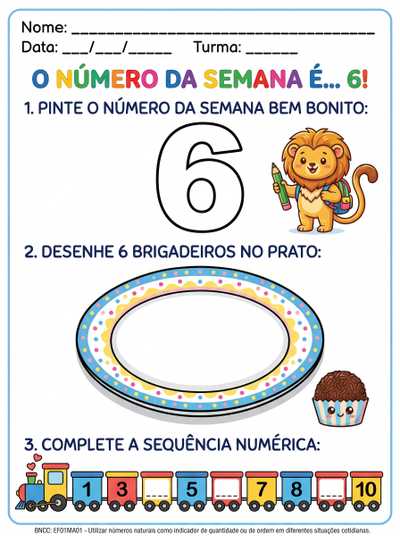 criar atividades que trabalha o numero 6 pinte o numero da semana desenhe 6 objetos complete a sequencia  numerica