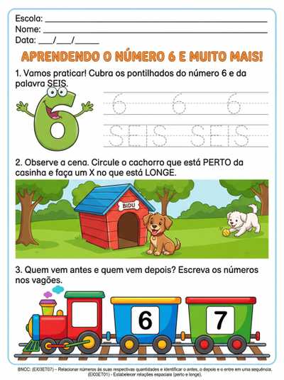 criar atividades que trabalha o numero 6. escreva  por extenso  conseitos  longe perto antes e depois