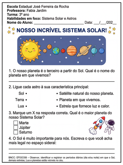 sistema solar 3º ano ensino fundamental, com mais perguntas imagens coloridas nome da professora Fabia Jardim, Escola Estadual José Ferreira da Rocha, turma 3º ano e com habilidades em cima