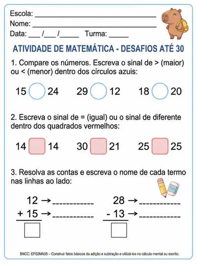 ATIVIDADE ADAPTADA PARA TEA 5º ANO SOBRE
1- SINAIS DE MAIOR , MENOR ATÉ 30
2-IGUAL E DIFERENTE ATÉ 30
3- ADIÇÃO E SUBTRAÇÃO SEM REAGRUPAMENTO ATÉ 30 , ESCREVER OS TERMOS.