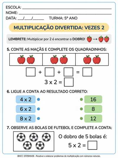 CRIE UMA ATIVIDADE ADAPTADA TEA PARA 5ANO SOBRE  multiplicação  x 2 . Enumere a atividade comecando pelo número 5